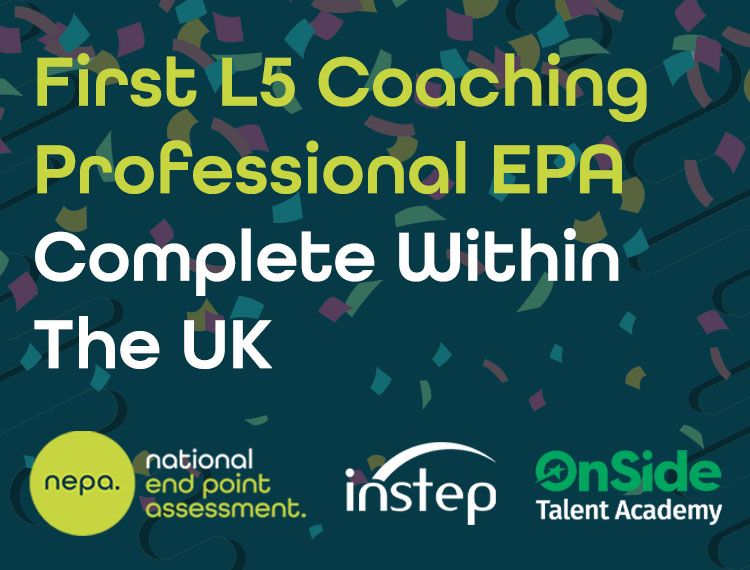 The first Level 5 Coaching Professional Learner completes their End-Point Assessment in the UK.