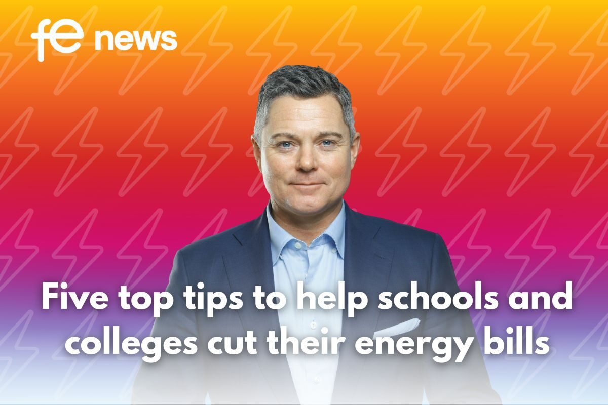 Five top tips to help schools and colleges cut their energy bills