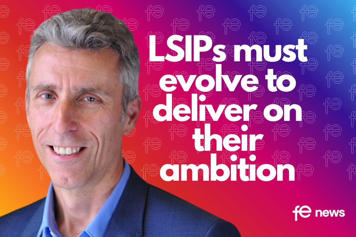 LSIPs must evolve to deliver on their ambition