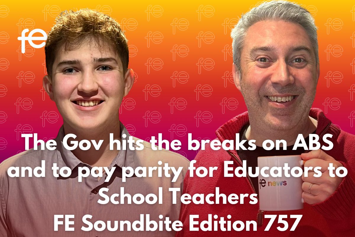 The Gov hits the breaks on ABS and to pay parity for Educators to School Teachers. FE Soundbite Edition 757