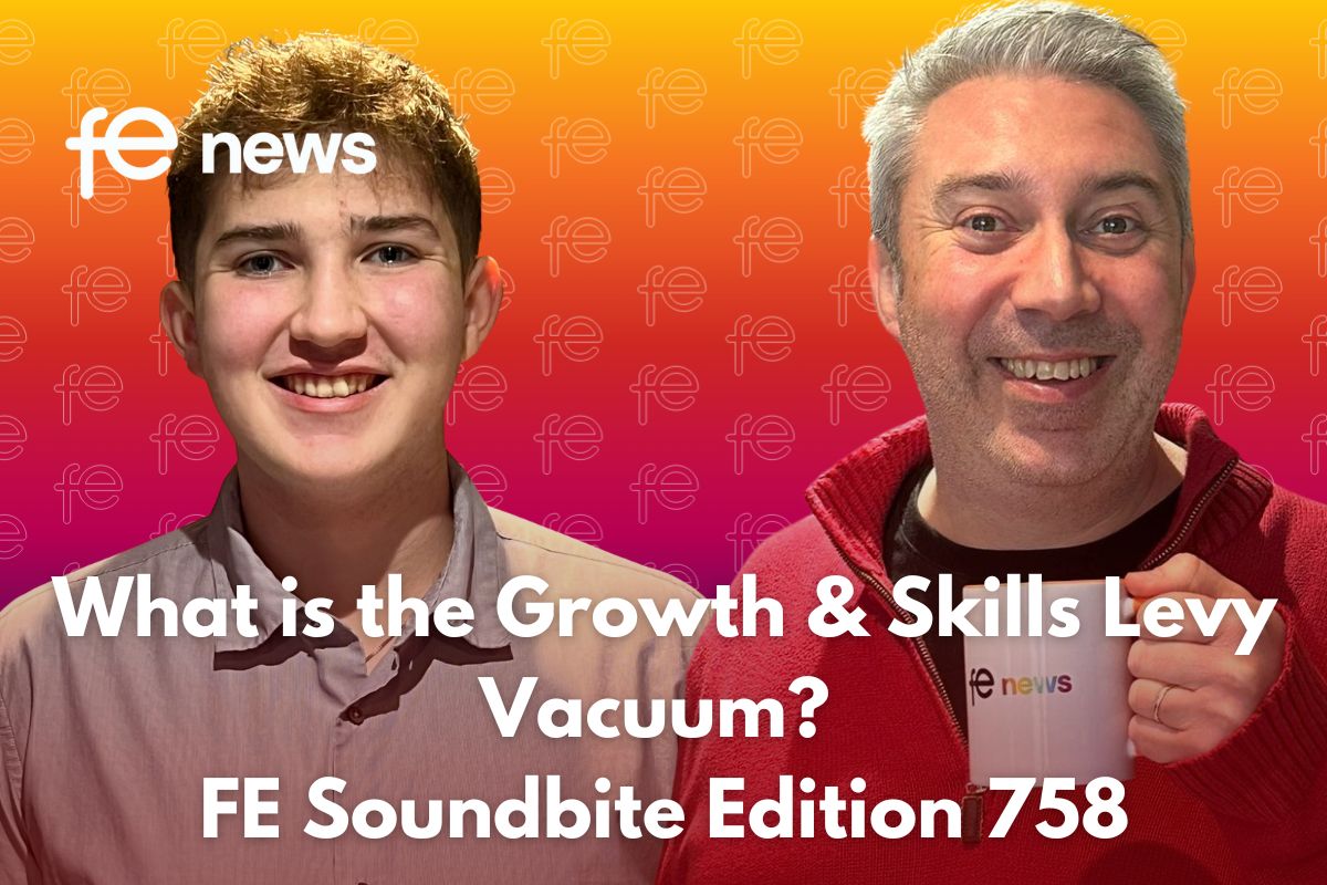 FE Soundbite - what is the growth and skills vacuum? Edition 785