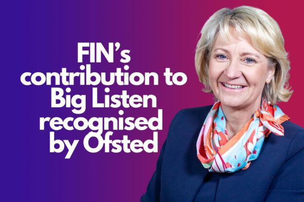 FIN’s contribution to Big Listen recognised by Ofsted