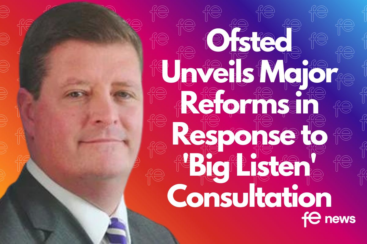 Ofsted Unveils Major Reforms in Response to 'Big Listen' Consultation