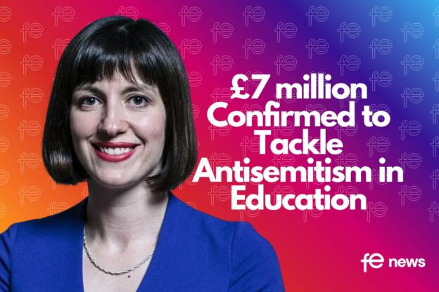 £7 million Confirmed to tackle antisemitism in education Bridget Philpson