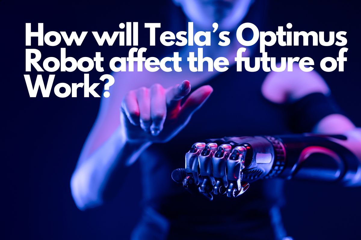 How will Tesla’s Optimus Robot affect the future of Work?