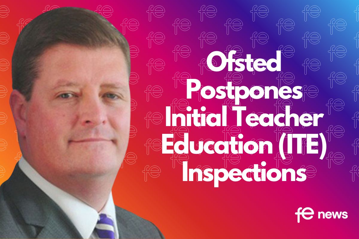 Ofsted Postpones Initial Teacher Education (ITE) Inspections