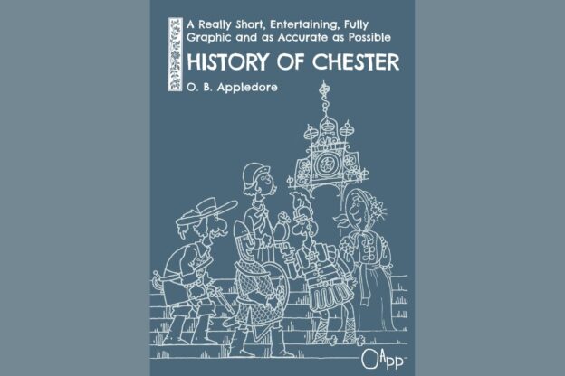 The cover of A Really Short, Entertaining, Fully Graphic and as Accurate as Possible History of Chester.