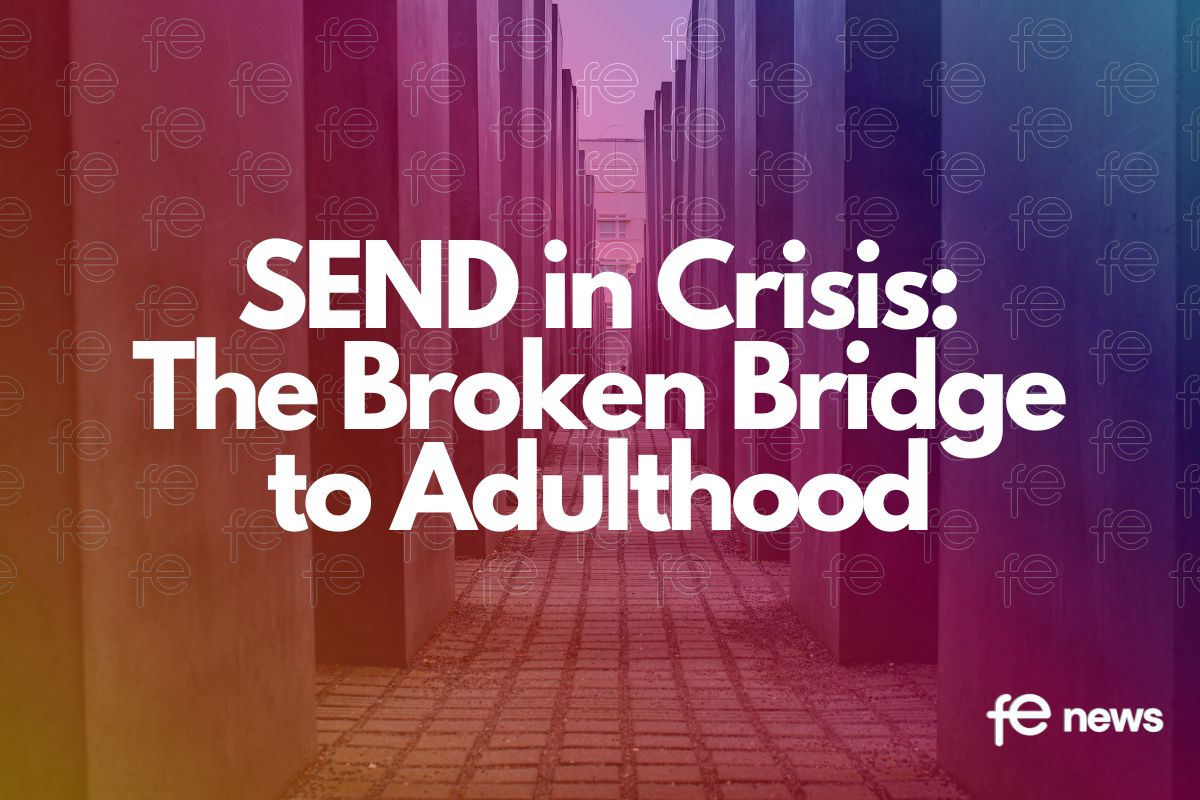 SEND in Crisis: The Broken Bridge to Adulthood