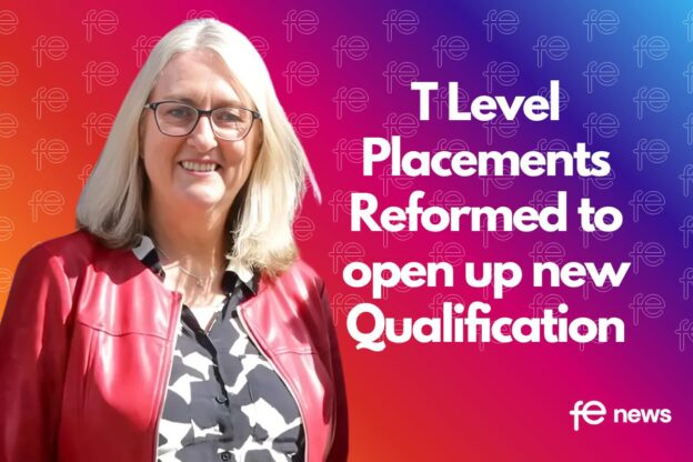 T Level Placements Reformed to open up new Qualification