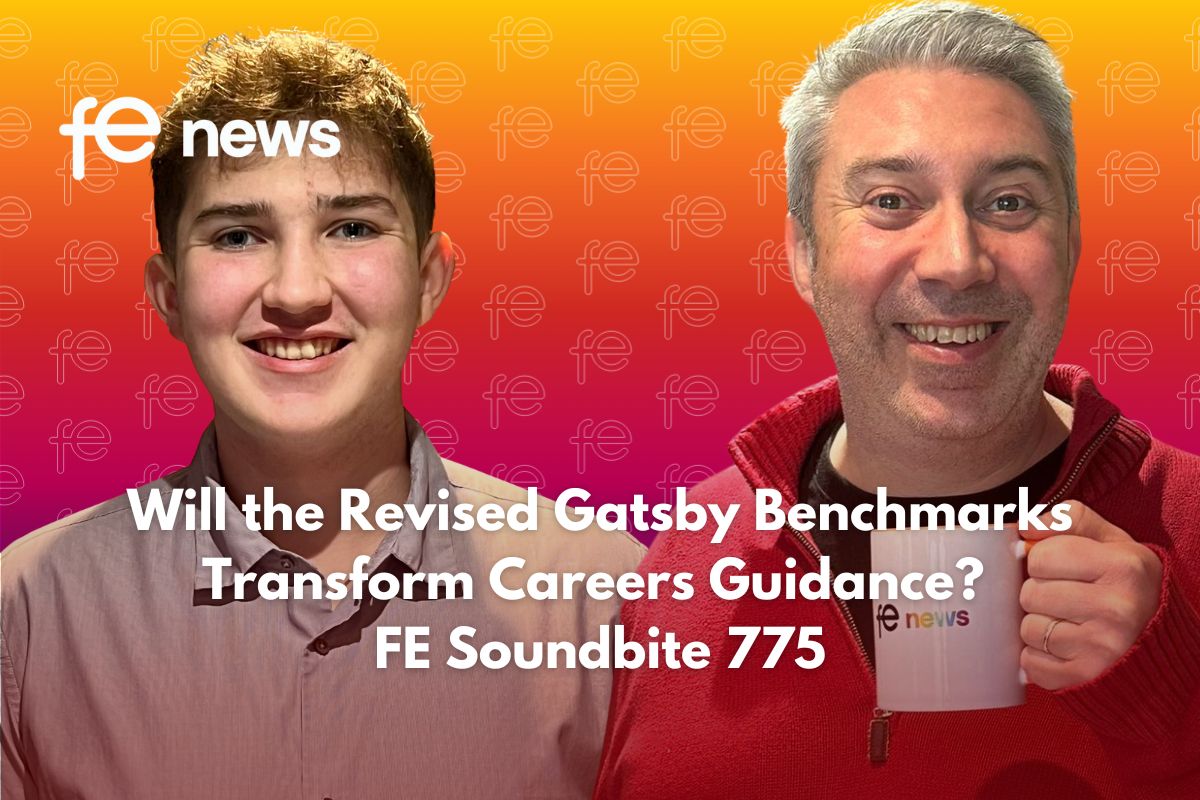 Will the Revised Gatsby Benchmarks Transform Careers Guidance? FE Soundbite 775